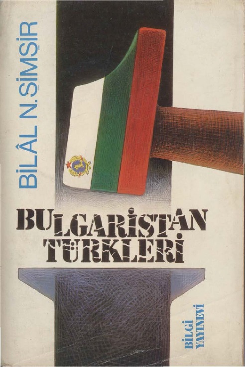 Bulqaristan Türkleri - 1878-1985-Bilal. N. şimşir-Istanbul-1986